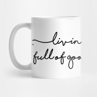 Living a good life full of good vibes Mug